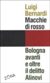 Macchie di rosso. Bologna avanti e oltre il delitto Alinovi