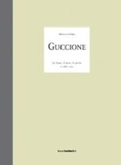 Guccione. La luna, il mare, le pietre e altre cose