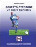 Roberto Ottoboni, un cuore biancoblù