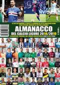 Almanacco del calcio ligure 2018-19. Classifiche, presenze, gol e minuti giocati dalla serie A alla terza