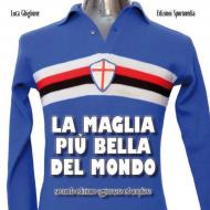 La maglia più bella del mondo. Ediz. ampliata