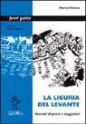 La Liguria del Levante. Itinerari di poeti e viaggiatori