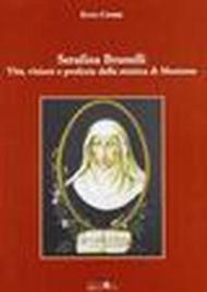 Serafina Brunelli. Vita, visioni e profezie della mistica di Montone