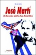 José Marti. Il maestro delle due Americhe