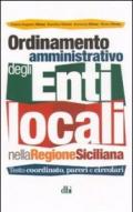 Ordinamento amministrativo degli enti locali nella regione siciliana. Testo coordinato, pareri e circolari