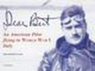 Dear Bert. An American pilot flying in world war I Italy