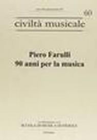 Piero Farulli. 90 anni per la musica