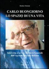 Carlo Buongiorno, lo spazio di una vita. Intervista al primo direttore generale dell'agenzia spaziale italiana