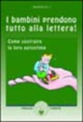 I bambini prendono tutto alla lettera. Come costruire la loro autostima