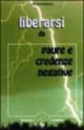 Liberarsi da paure e credenze negative