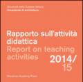 Rapporto sull'attività didattica-Report on teaching activities 2014-2015. Ediz. bilingue