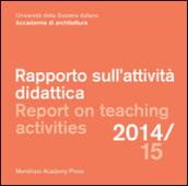 Rapporto sull'attività didattica-Report on teaching activities 2014-2015. Ediz. bilingue