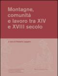 Montagne, comunità e lavoro tra XIV e XVIII secolo