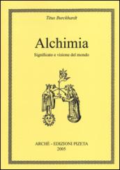 Alchimia. Significato e visione del mondo