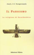 Il Parsismo. La religione di Zarathushtra