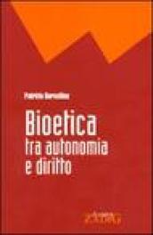 Bioetica tra autonomia e diritto