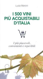 Vini italiani 2010. I 500 migliori e più convenienti