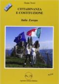 Cittadinanza e Costituzione. Italia Europa. Per le Scuole superiori