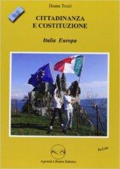 Cittadinanza e Costituzione. Italia Europa. Per le Scuole superiori