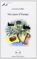 Nel cuore d'Europa. Per le Scuole superiori