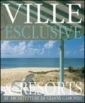 Ville esclusive: architetture di Gianni Gamondi-Exclusive villas & resorts: architecture of Gianni Gamondi. Ediz. bilingue