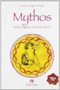 Mythos. I miti più suggestivi del mondo classico. Con espansione online