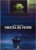 Finestra sul futuro. Con espansione online