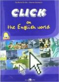 Click on the english world. Per la Scuole media. Con CD Audio. Con espansione online