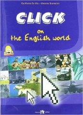 Click on the english world. Per la Scuole media. Con CD Audio. Con espansione online