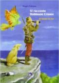 Vi racconto Robinson Crusoe. Con espansione online