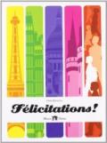 Félicitations. Cours de civilisation française. Per la Scuola media. Con CD Audio. Con espansione online