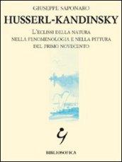 Husserl-Kandinsky. L'eclissi della natura nella fenomenologia e nella pittura del primo Novecento