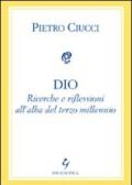 Dio. Ricerche e riflessioni all'alba del terzo millennio