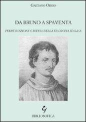 Da Bruno a Spaventa. Perpetuazione e difesa della filosofia italica