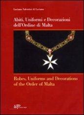 Abiti, uniformi e decorazioni dell'Ordine di Malta. Ediz. multilingue