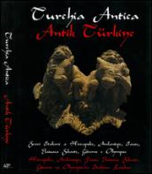 Turchia antica-Antik Turkiye. Ediz. italiana, inglese e turca