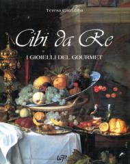 Cibi da re. I gioielli del Gourmet