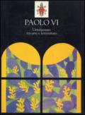 Paolo VI. Umanesimo tra arte e letteratura