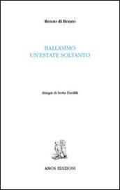 Ballammo un'estate soltanto