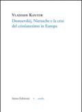 Dostoevskij, Nietzsche e la crisi del cristianesimo in Europa