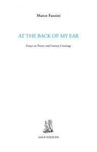 At the back of my ear. Essays on poetry and literary crossings