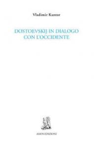 Dostoevskij in dialogo con l'Occidente