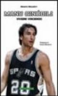 Manu Ginobili. Vivere vincendo