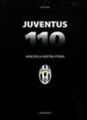 Juventus. 110 anni della nostra storia. Ediz. illustrata