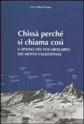 Chissà perché si chiama così. A spasso nel vocabolario dei monti valdostani