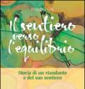 Il sentiero verso l'equilibrio. Storia di un viandante e del suo sentiero