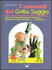 I racconti del grillo saggio. Per un teatro di bambini, ombre e burattini. Con CD Audio