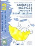 Andature, saltelli, percorsi. Drammatizzazioni, esercizi-gioco per lo sviluppo psicomotorio, espressivo e cognitivo. Con CD Audio