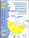 Andature, saltelli, percorsi. Drammatizzazioni, esercizi-gioco per lo sviluppo psicomotorio, espressivo e cognitivo. Con CD Audio