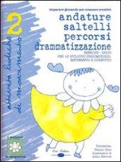 Andature, saltelli, percorsi. Drammatizzazioni, esercizi-gioco per lo sviluppo psicomotorio, espressivo e cognitivo. Con CD Audio